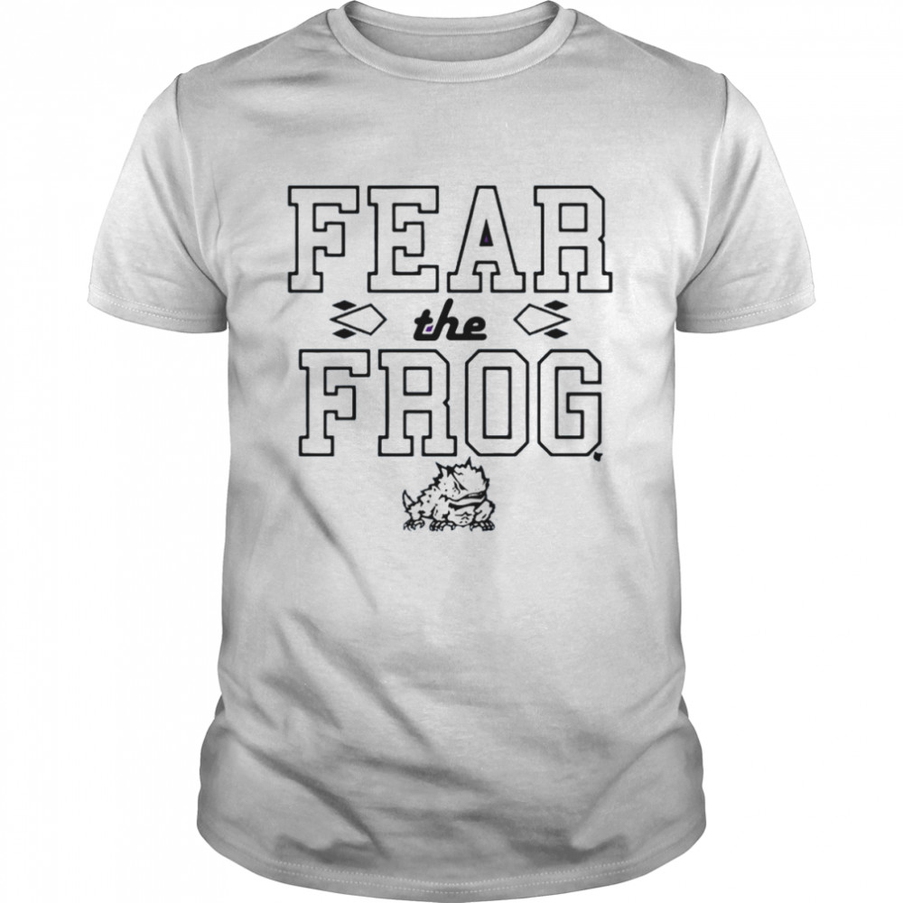 2022 TCU Horned Frogs Fear The Frog Shirt