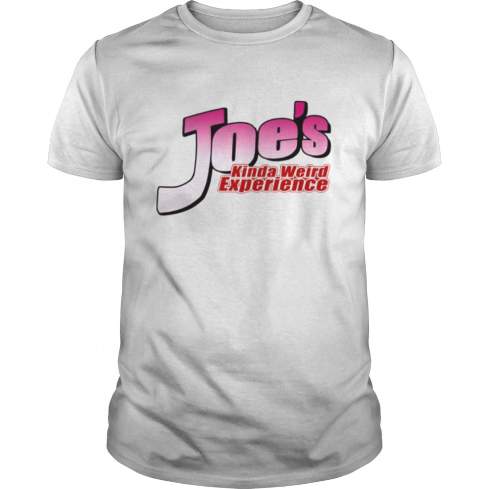 Bootleg Joe’s Kinda Weird Experience X JoJo’s Bizarre Adventure Anime shirt