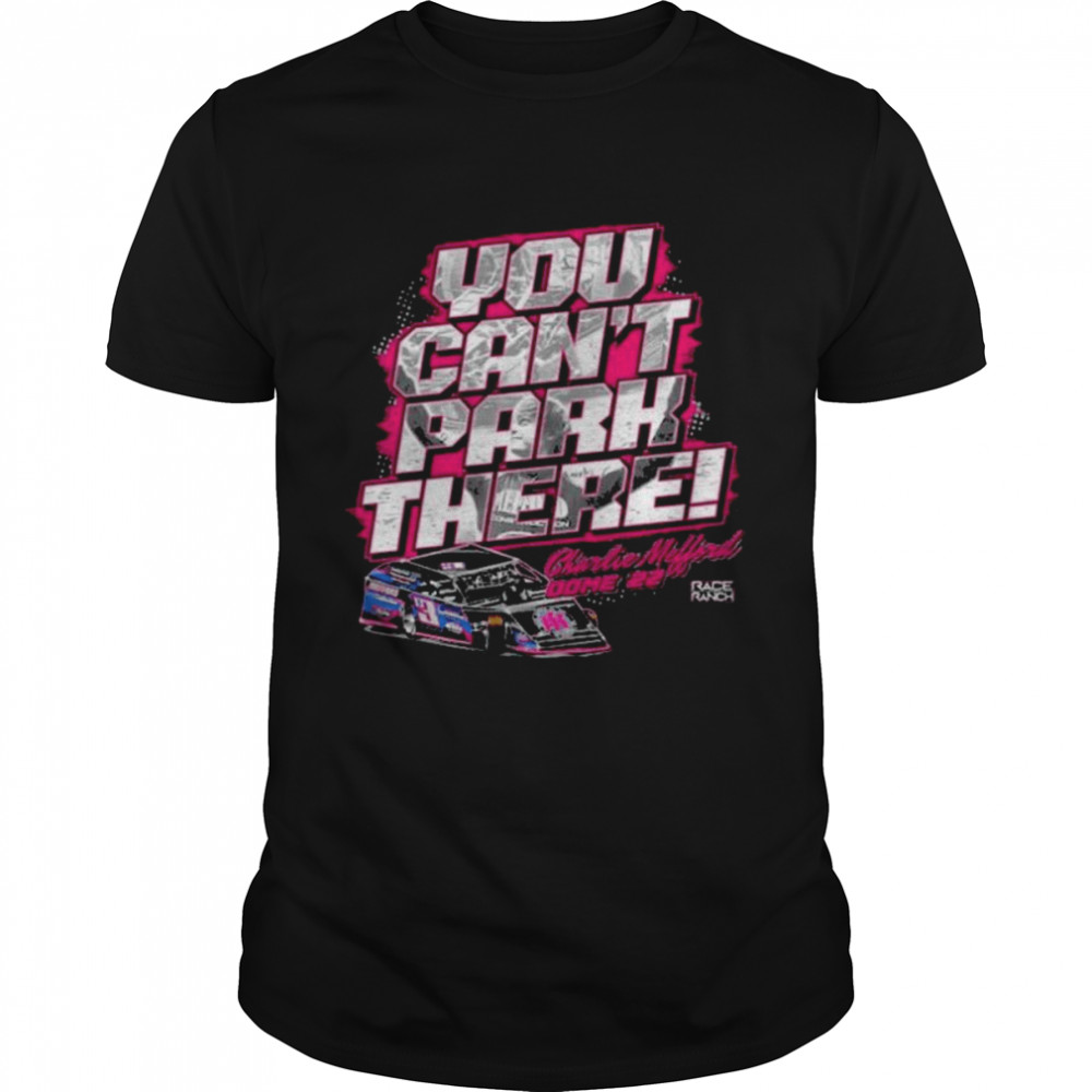 Charging charles malford 3 you can’t park there 2022 shirt