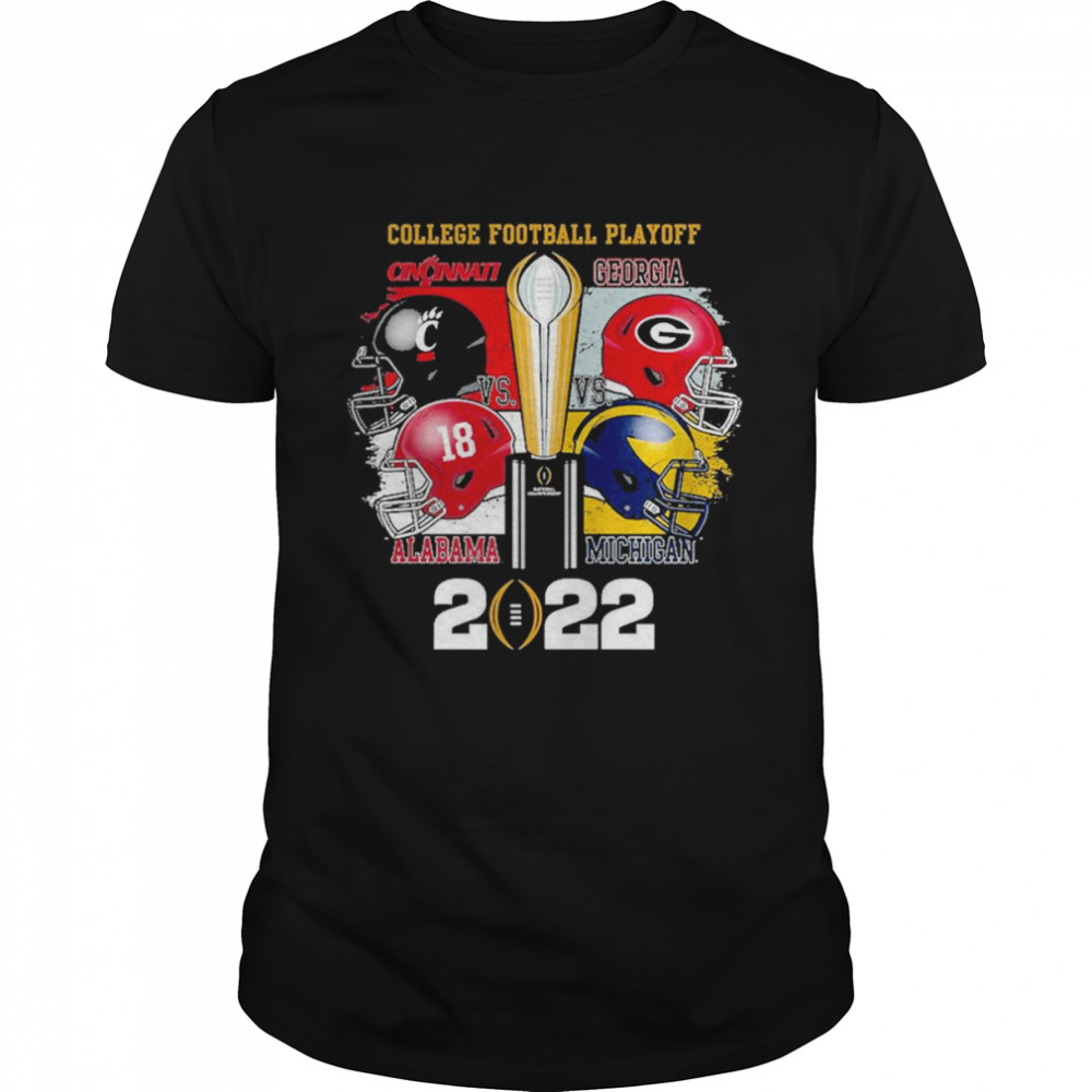 cincinnati Georgia Alabama And Michigan College Football Playoff 2022 shirt