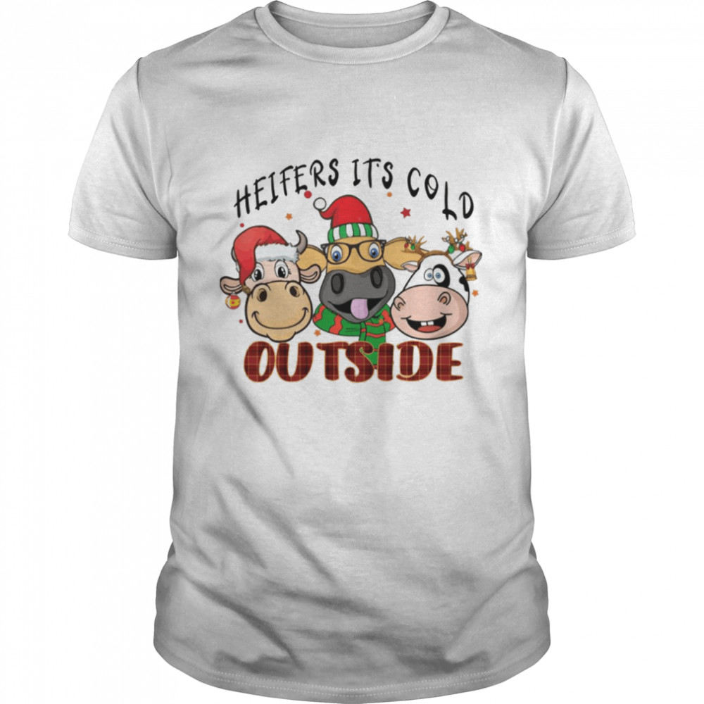 Heifers It’s Cold Outside Merry Christmas shirt