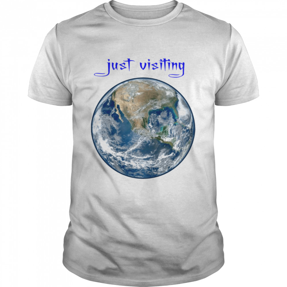 Just Visiting This Earth 3rd Rock From The Sun shirt