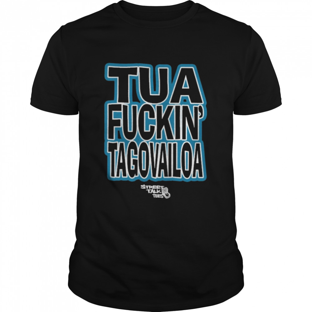 Maria yacullo tua fuckin’ tagovailoa T-shirt