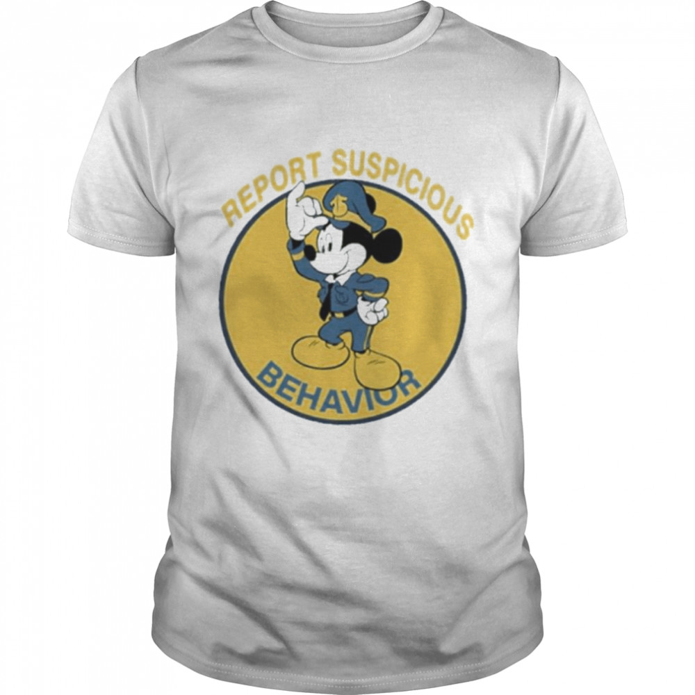 Mickey Mouse Report Suspicious Behavior shirt