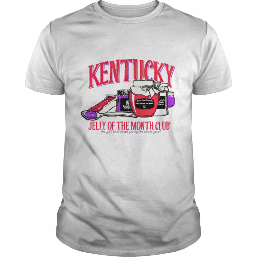 The Kentucky jelly of the month club shirt