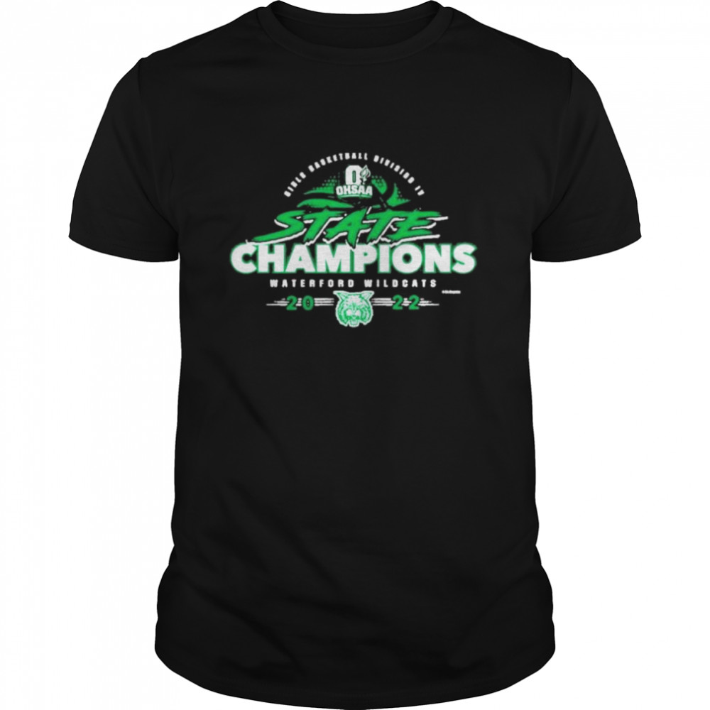 Waterford Wildcats 2022 OHSAA Girls Basketball Division IV State Champions T-Shirt