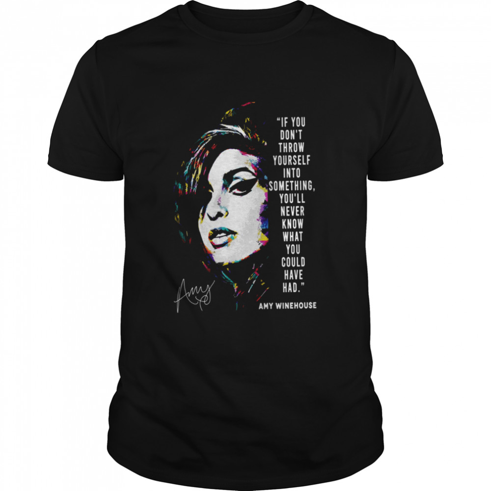 Amy Winehouse Funny Qoute shirt