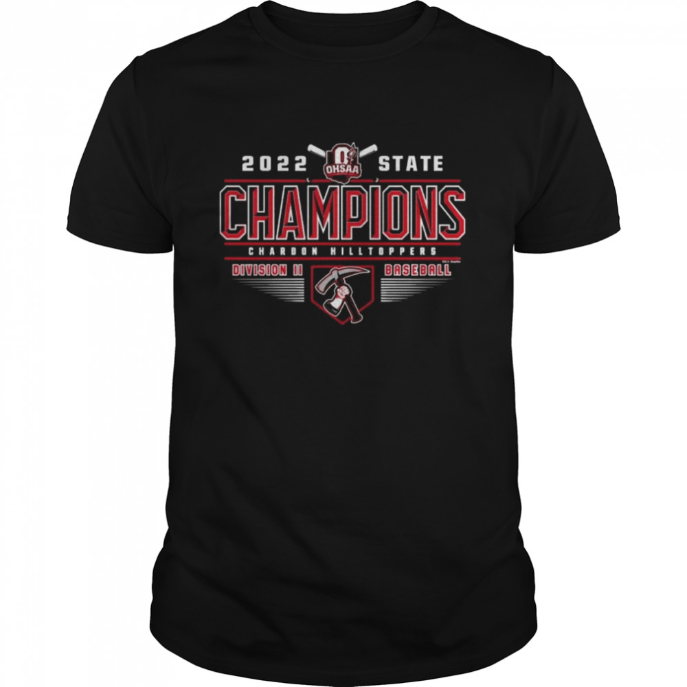 Chardon Hilltoppers 2022 OHSAA Baseball Division II State Champions Shirt