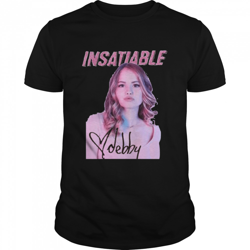 Insatiable Signed Debby Patty Bladell shirt