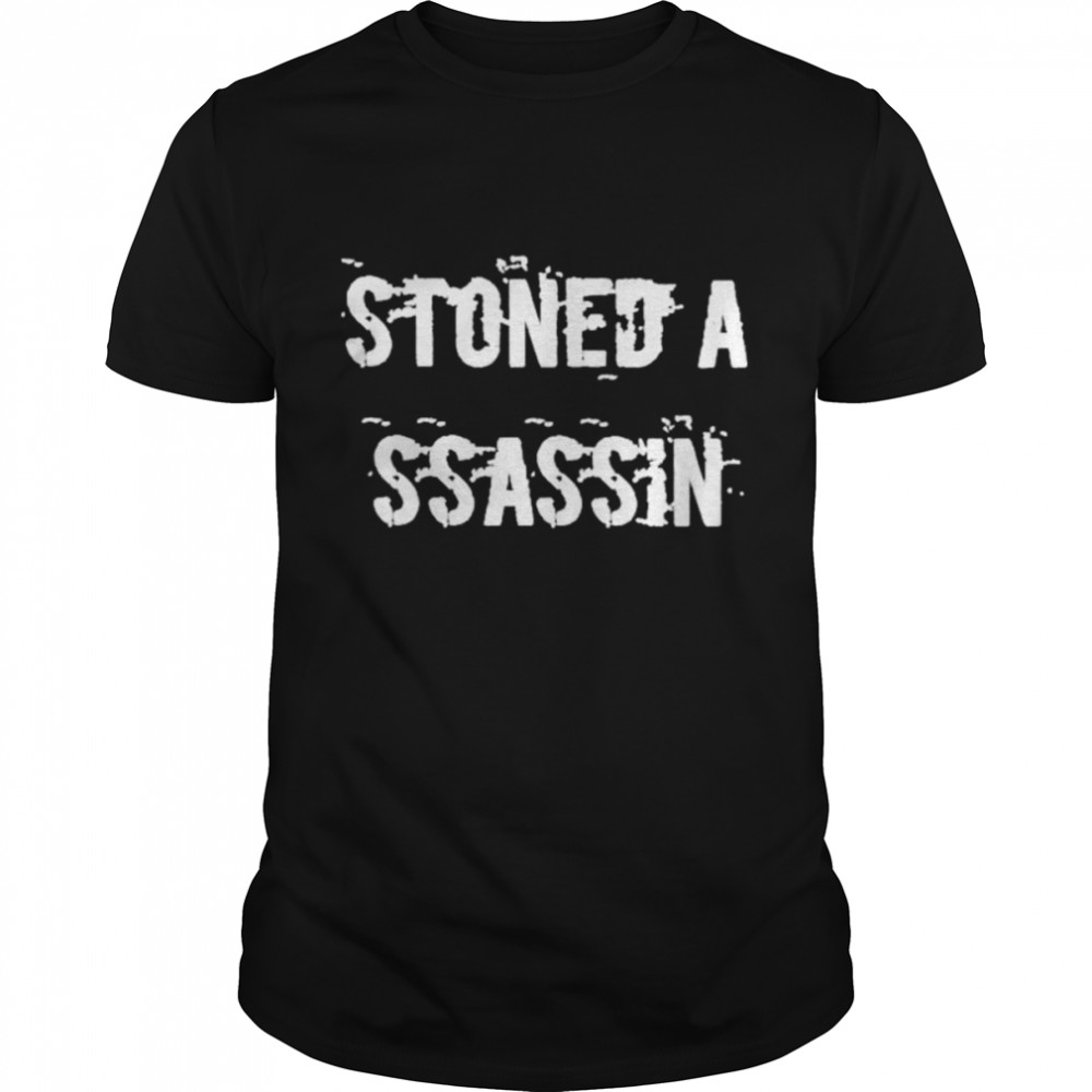 Stoned assassin 2022 shirt