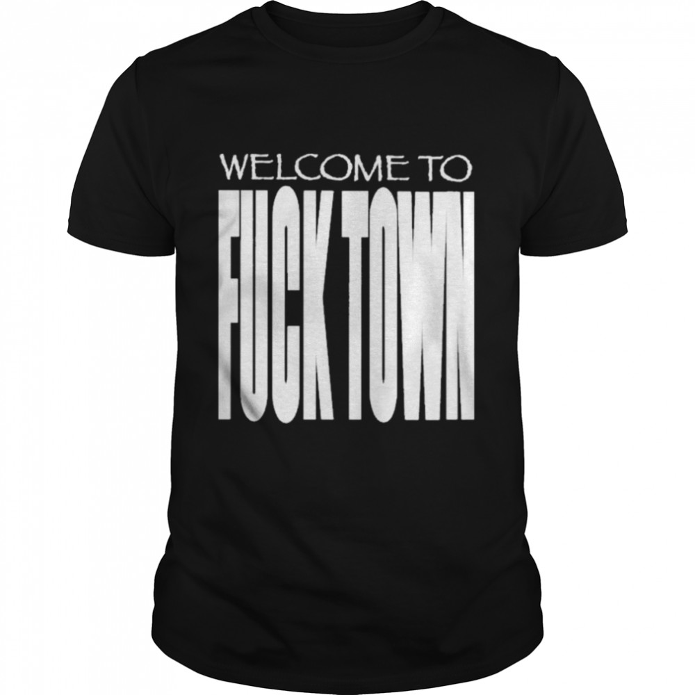 Welcome to fucktown 2022 shirt