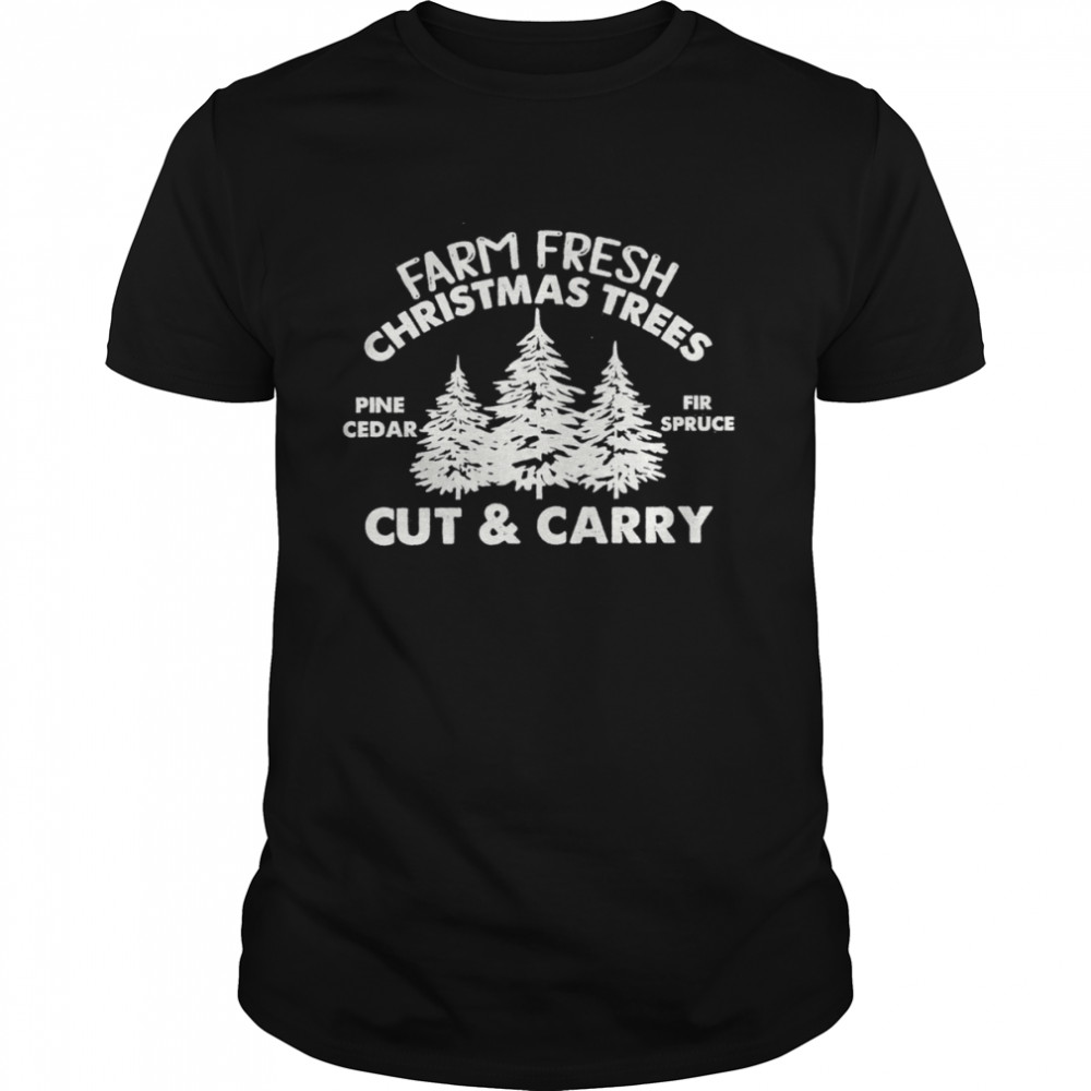 Farm Fresh Christmas Trees shirt