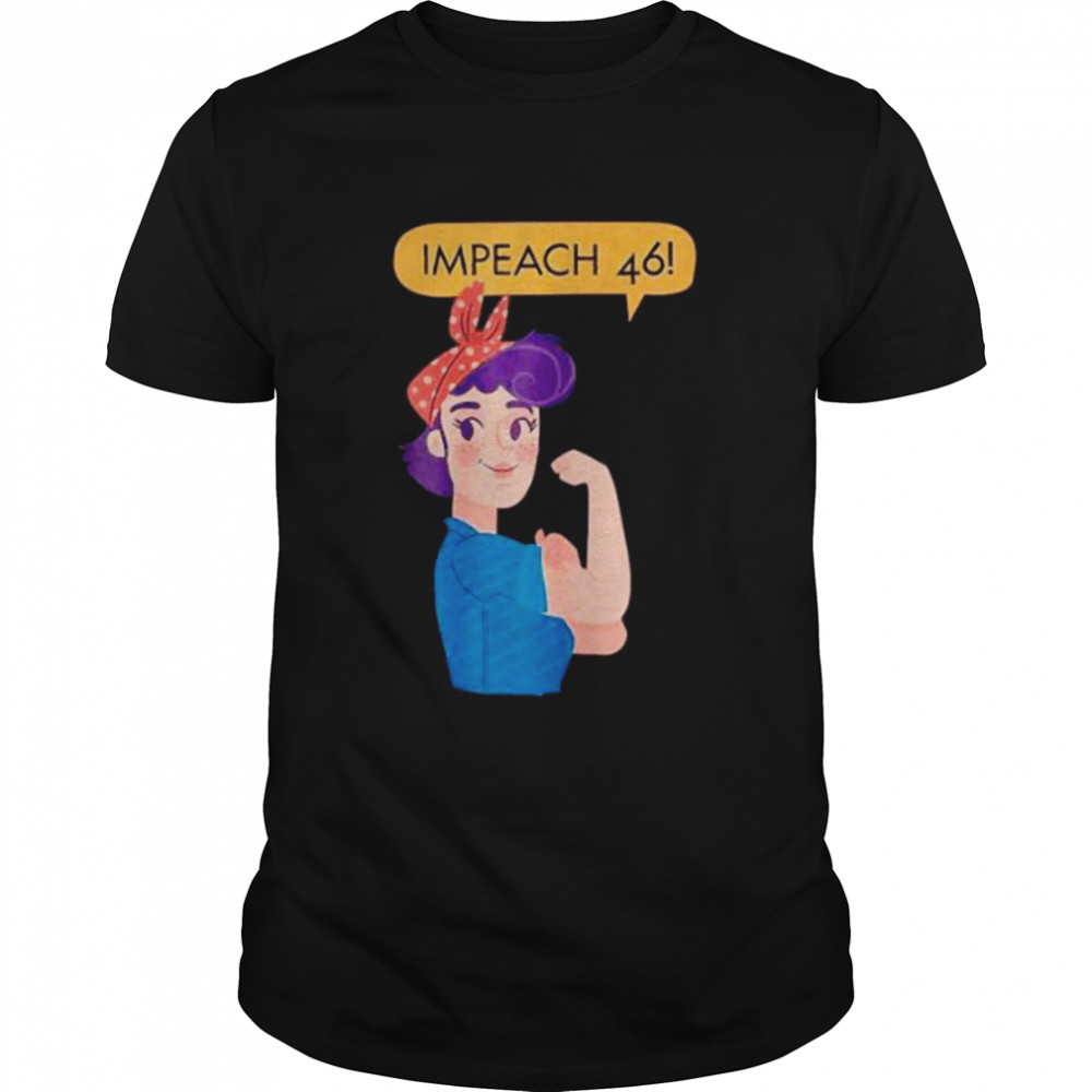 impeach 46 Biden stronger girl shirt