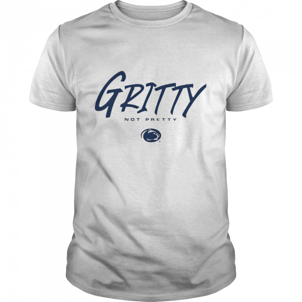 Nittany Lions gritty not pretty shirt