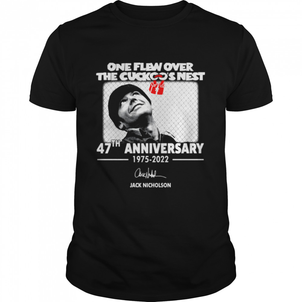 One Flew Over The Cuckoo’s Nest 47th Anniversary 1975-2022 shirt