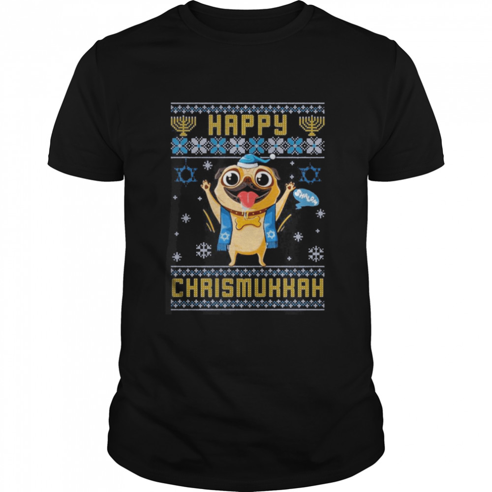 pug Hanukkah Happy Chrismukkah Happy Christmas Ugly Shirt