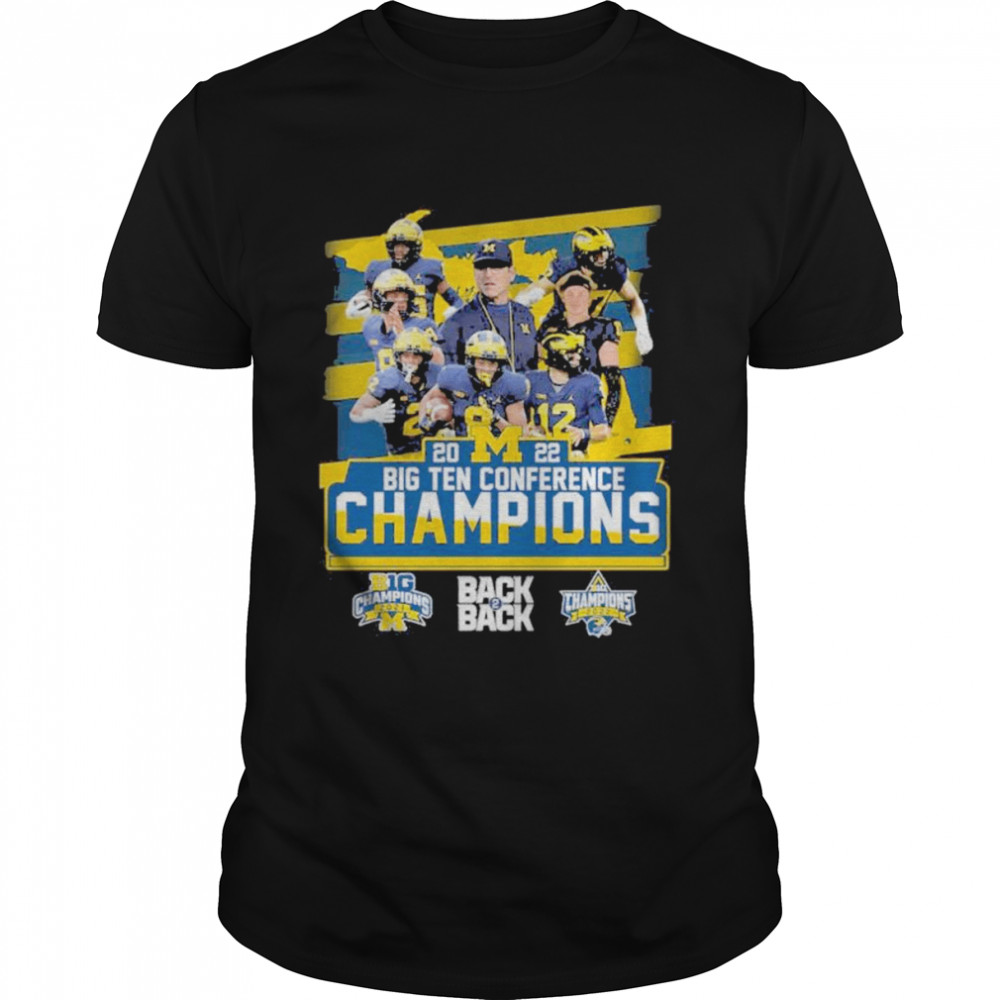 Back To Back 2022 Big Ten Conference Champions Michigan Football Shirt