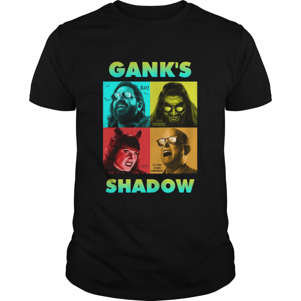 Gank’s Shadow What We Do In The Shadows Funny Collage Design shirt