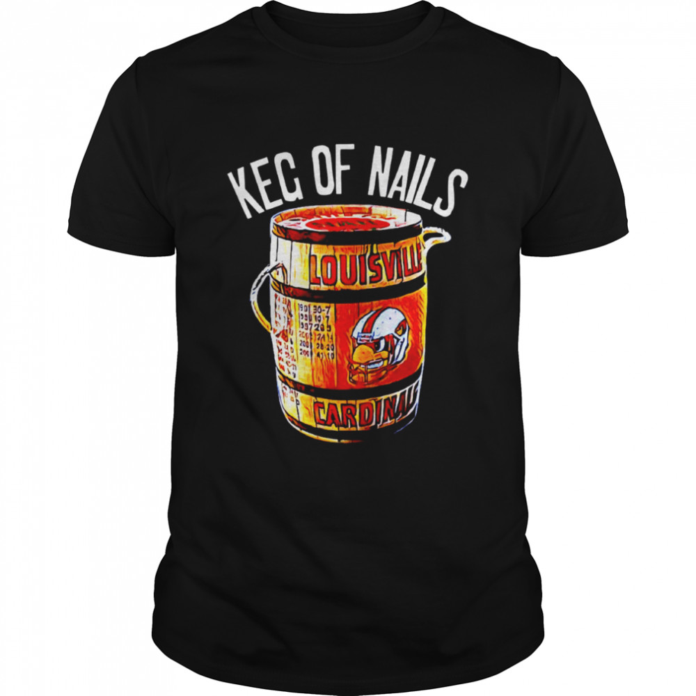 Keg of nails Louisville Cardinals shirt