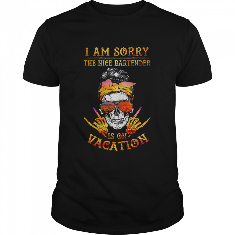 I Am Sorry The Nice Bartender Is On Vacation Skull Girl American Flag Shirt