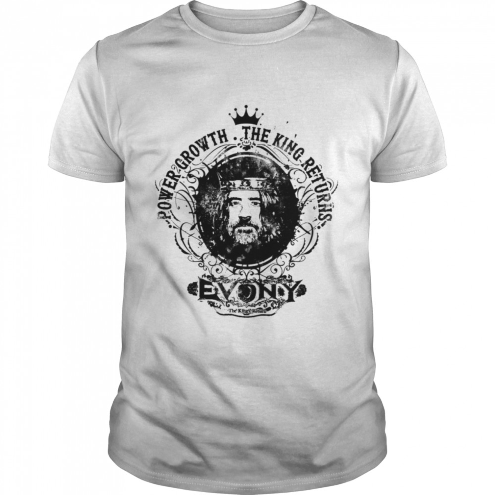 Power Growth The King Return Evony shirt