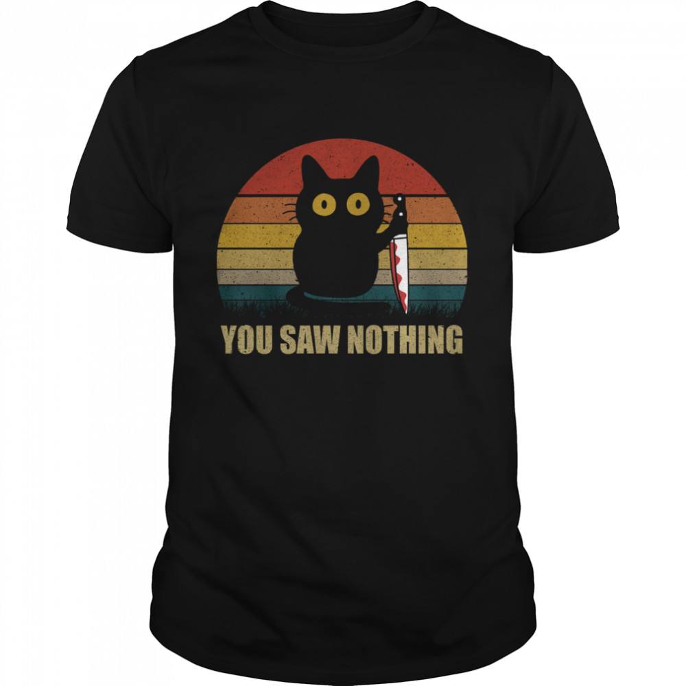 Black Cat Holding Knife Blood You Saw Nothing Vintage Retro Shirt