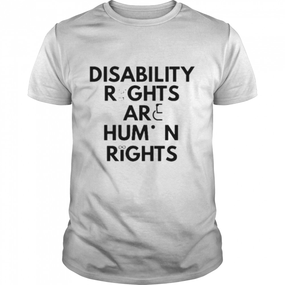 disability rights are human rights shirt