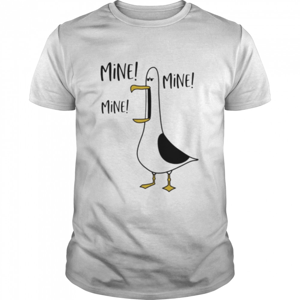 Finding Nemo Cartoon Seagull Mine Mine Mine shirt