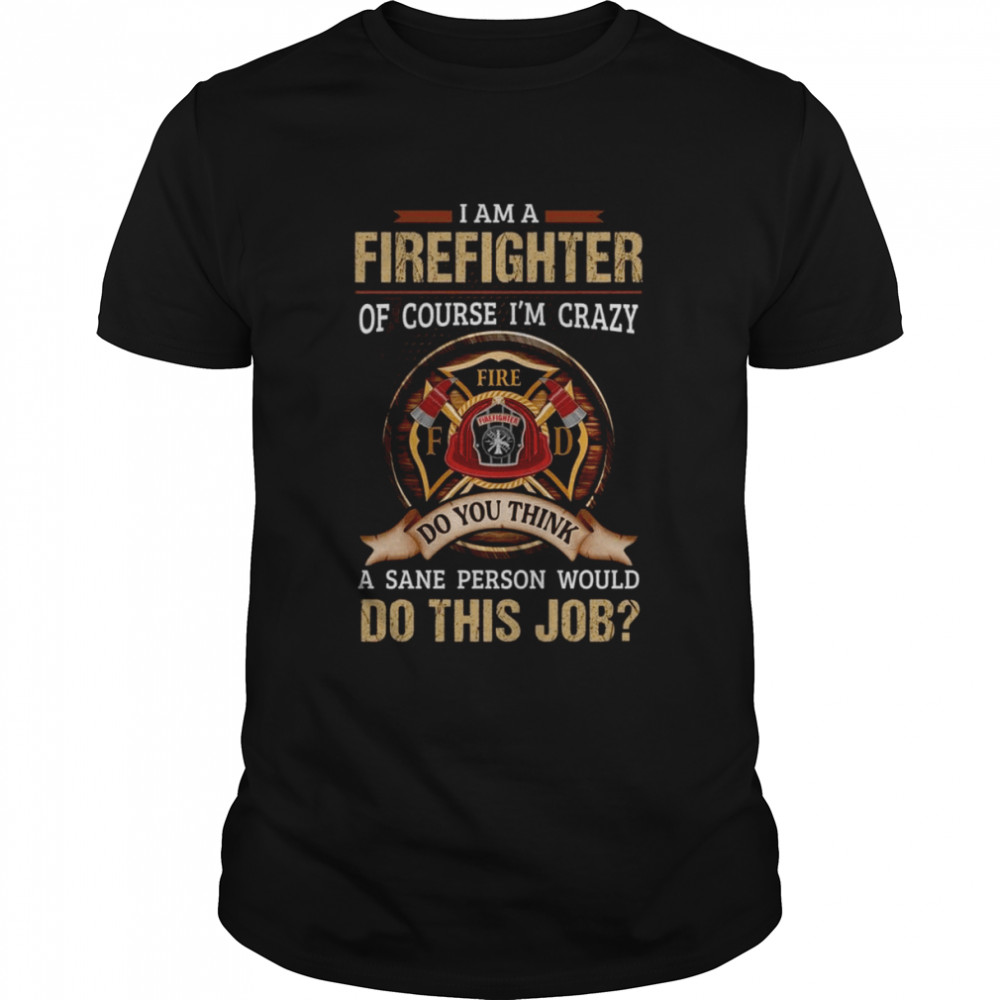 Firefighter Life shirt