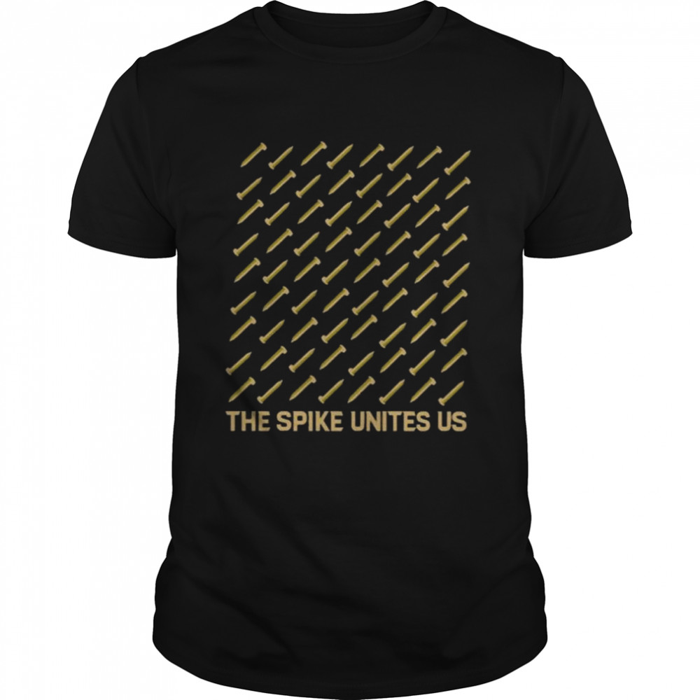 The spike unites us shirt