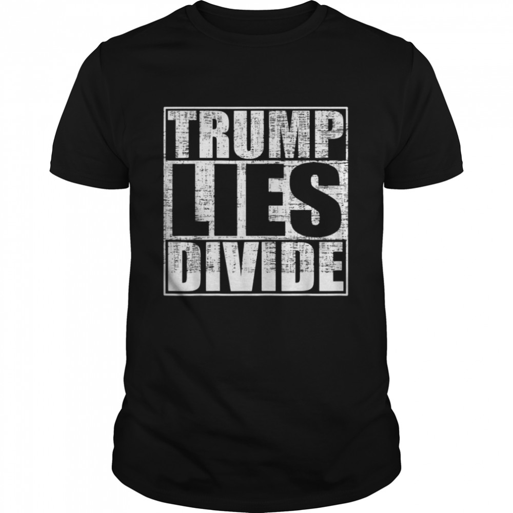 Trump Lies Divide Donald Trump Lies Matter 2024 Shirt