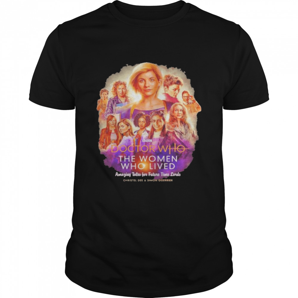 Doctor Who the Women who loved Amazing tolesfor Future time lords shirt