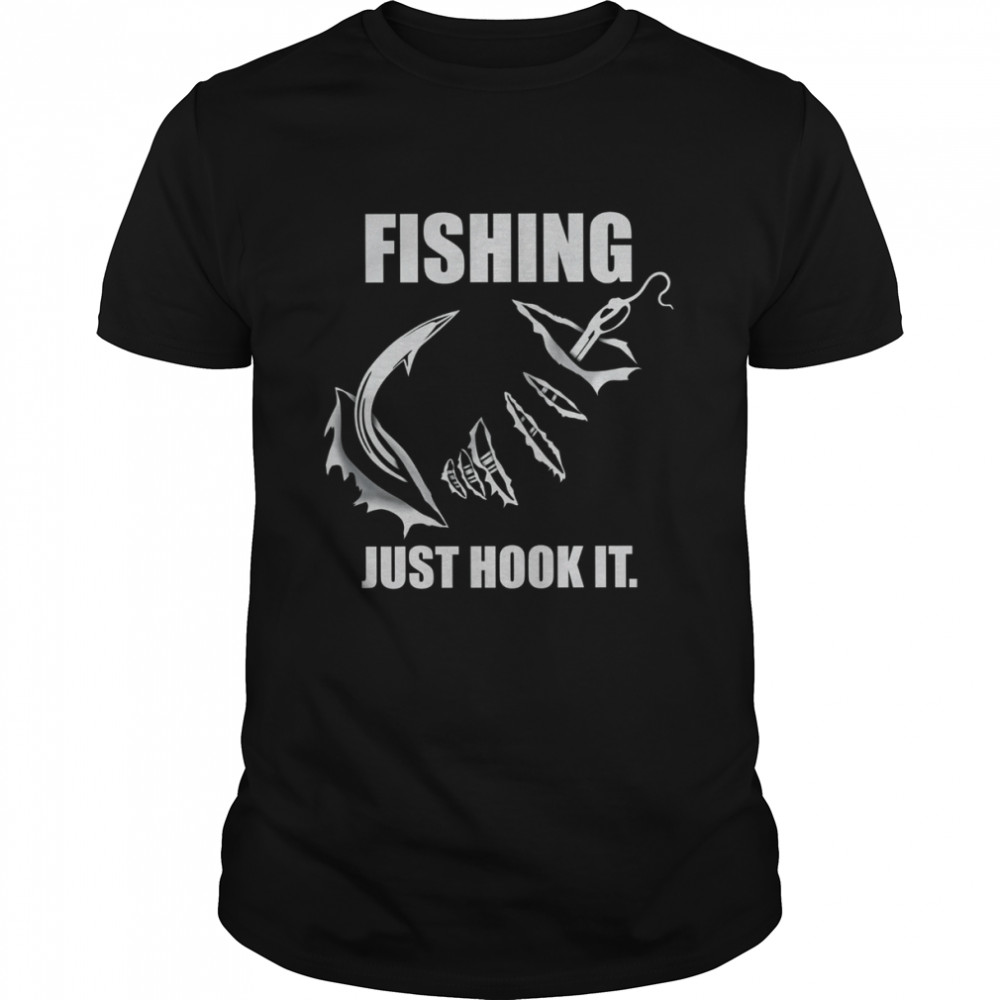 Fishing Just Hook It Shirt