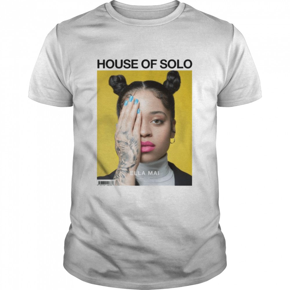 House Of Solo Ella Mai shirt