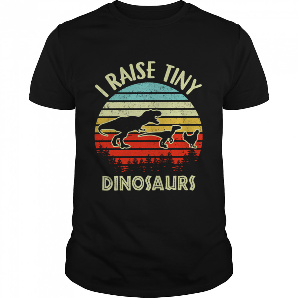 I Raise Tiny Dinosaurs Vintage Retro Shirt