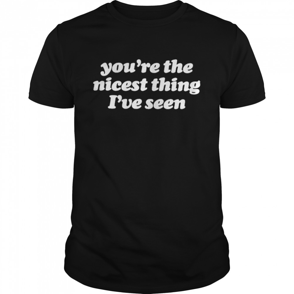 Kate nash you’re the nicest thing I’ve seen T-shirt