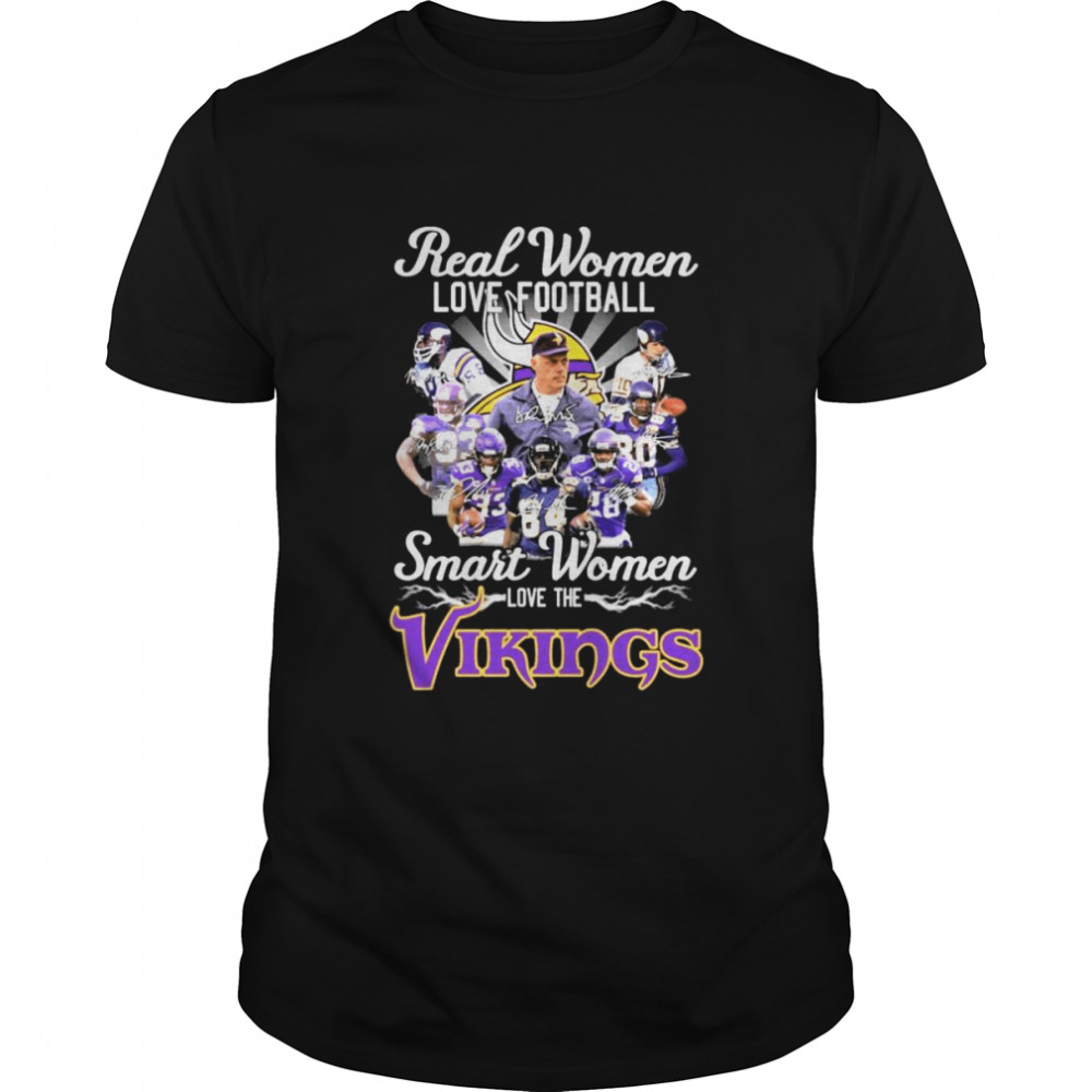 Minnesota Vikings Real Women Love Football Smart Women Love The Vikings 2022 Signatures Shirt