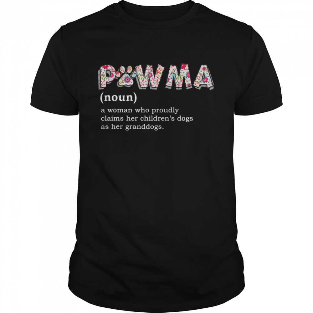 Paw Ma Flower A Woman Who Proudly Shirt