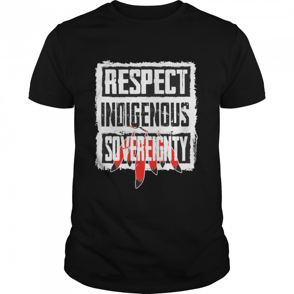 Respect Indigenous Sovereignty Shirt