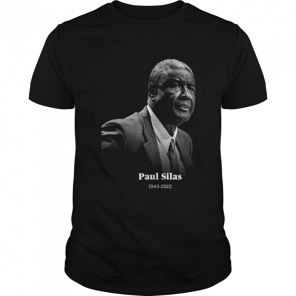 RIp Paul Silas 1943 2022 shirt