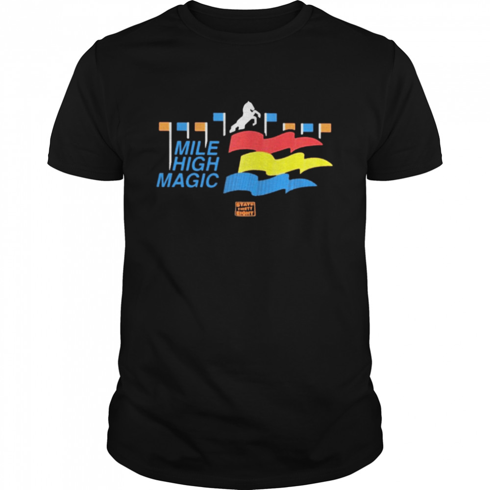 State thirty eight mile high magic T-shirt