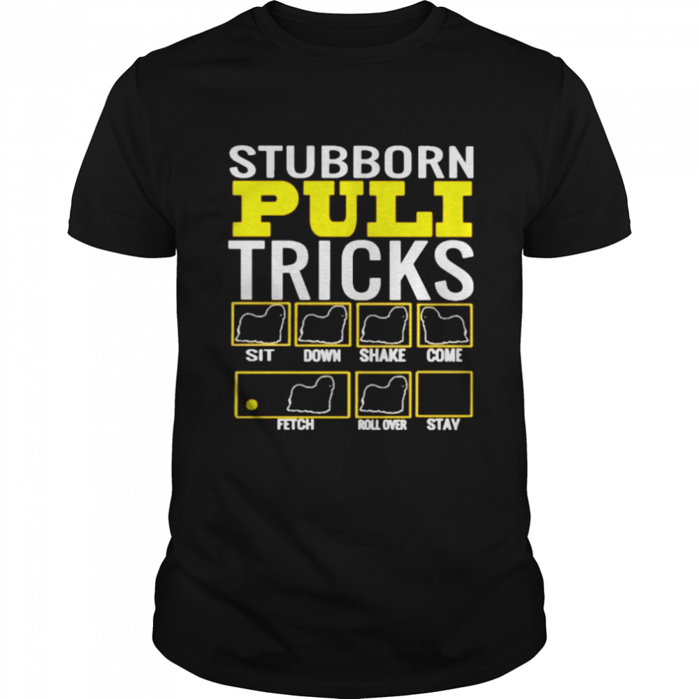 Stubborn Puli Tricks Shirt