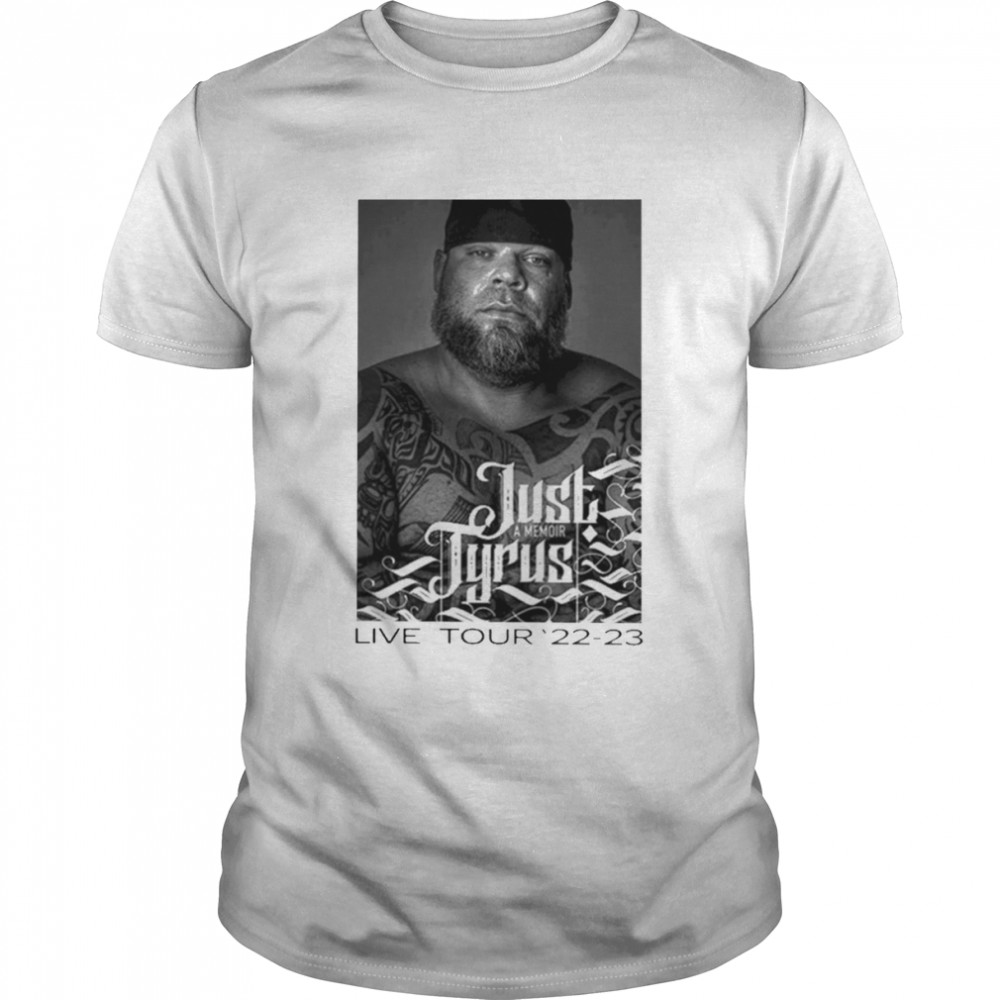 Tyrus just a memoir tyrus live tour 22-23 T-shirt