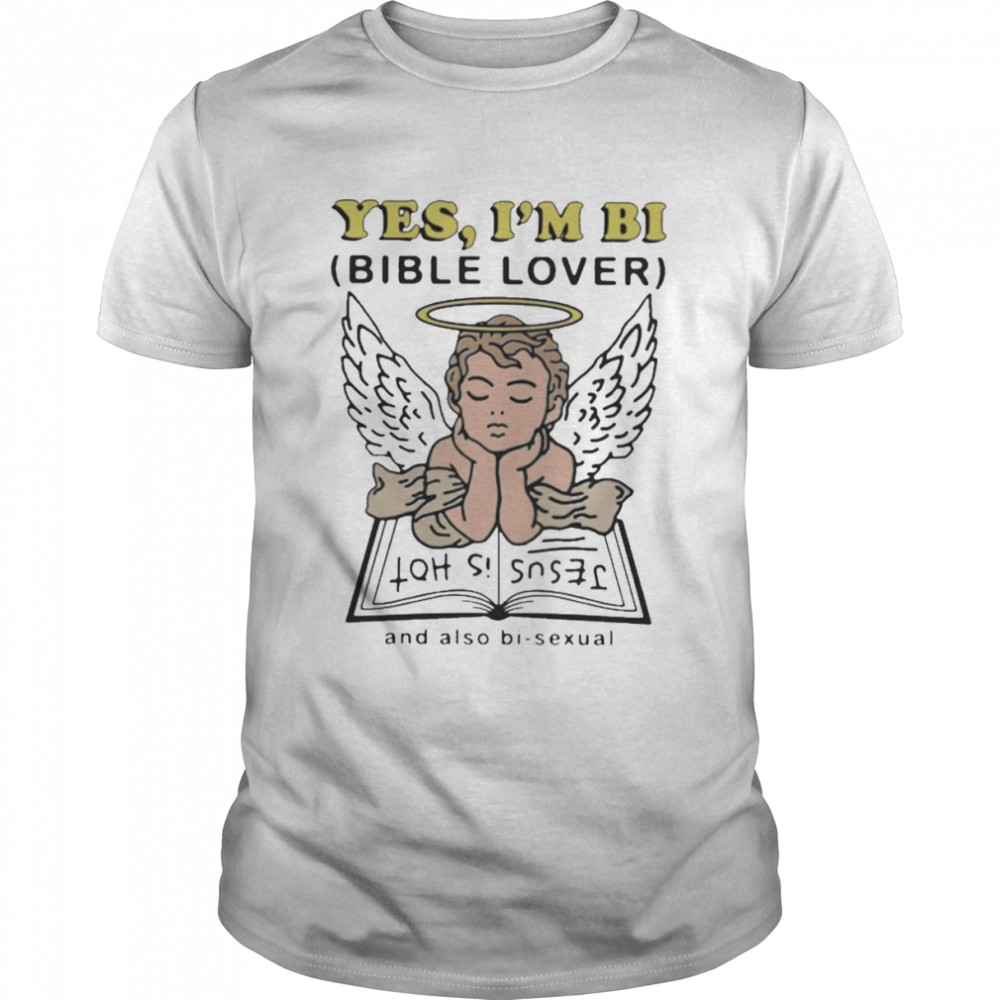 Yes I’m bI bible lover and also bI sexual T-shirt