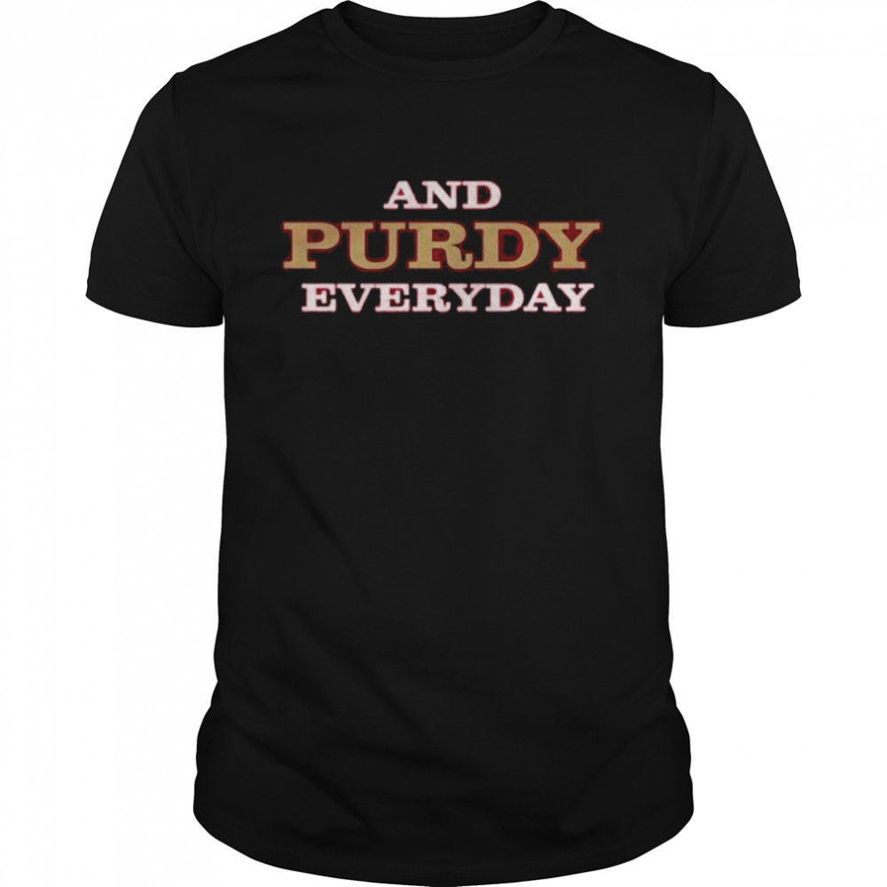 And Purdy Everyday shirt