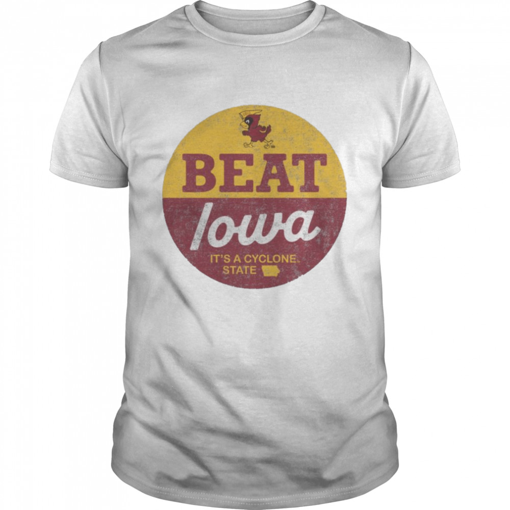 Beat Iowa It’s A Cyclone State Shirt