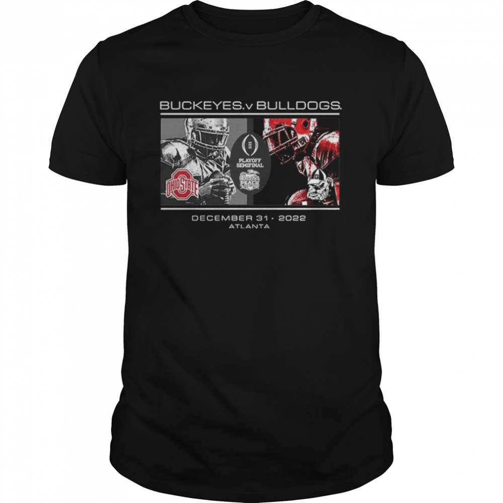 Buckeyes Vs Bulldogs December 31 2022 Atlanta Playoff Semifinal Shirt