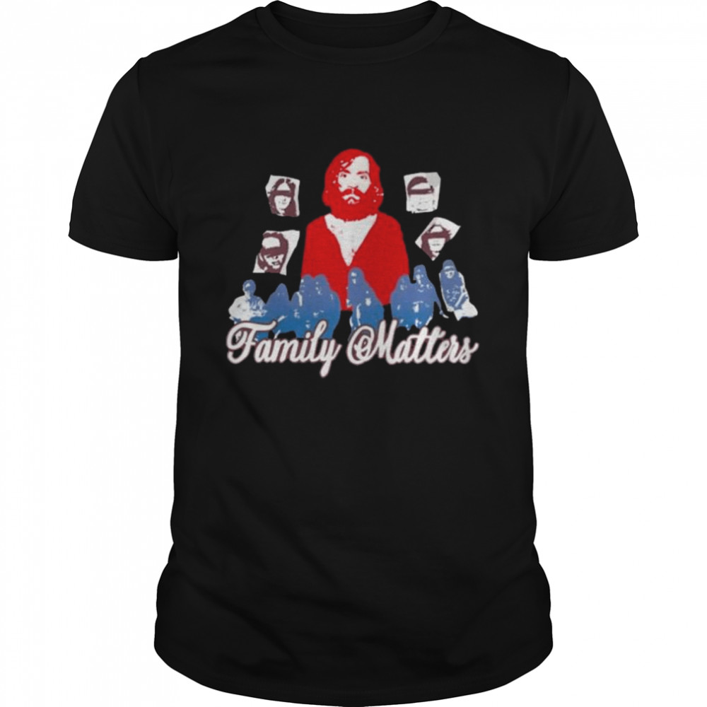 Family Matters Manson 2022 Shirt