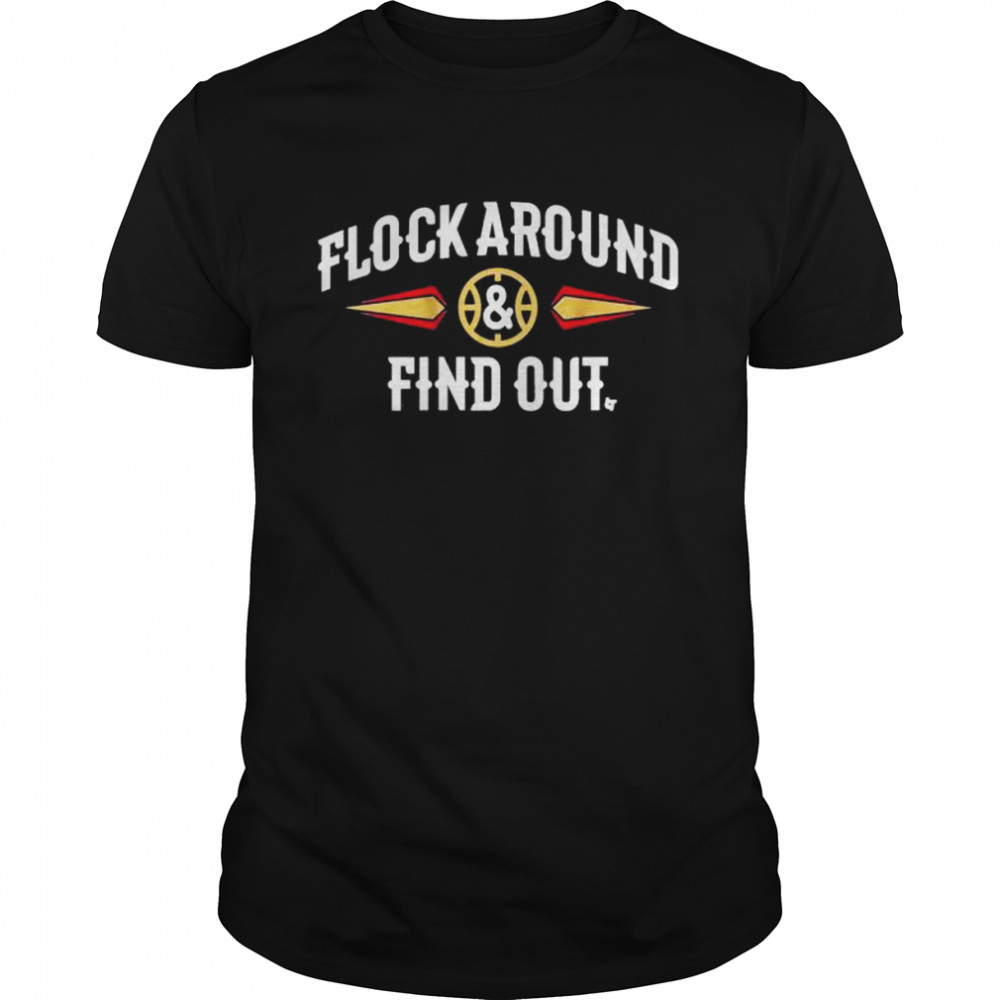 Flock around and find out 2022 shirt