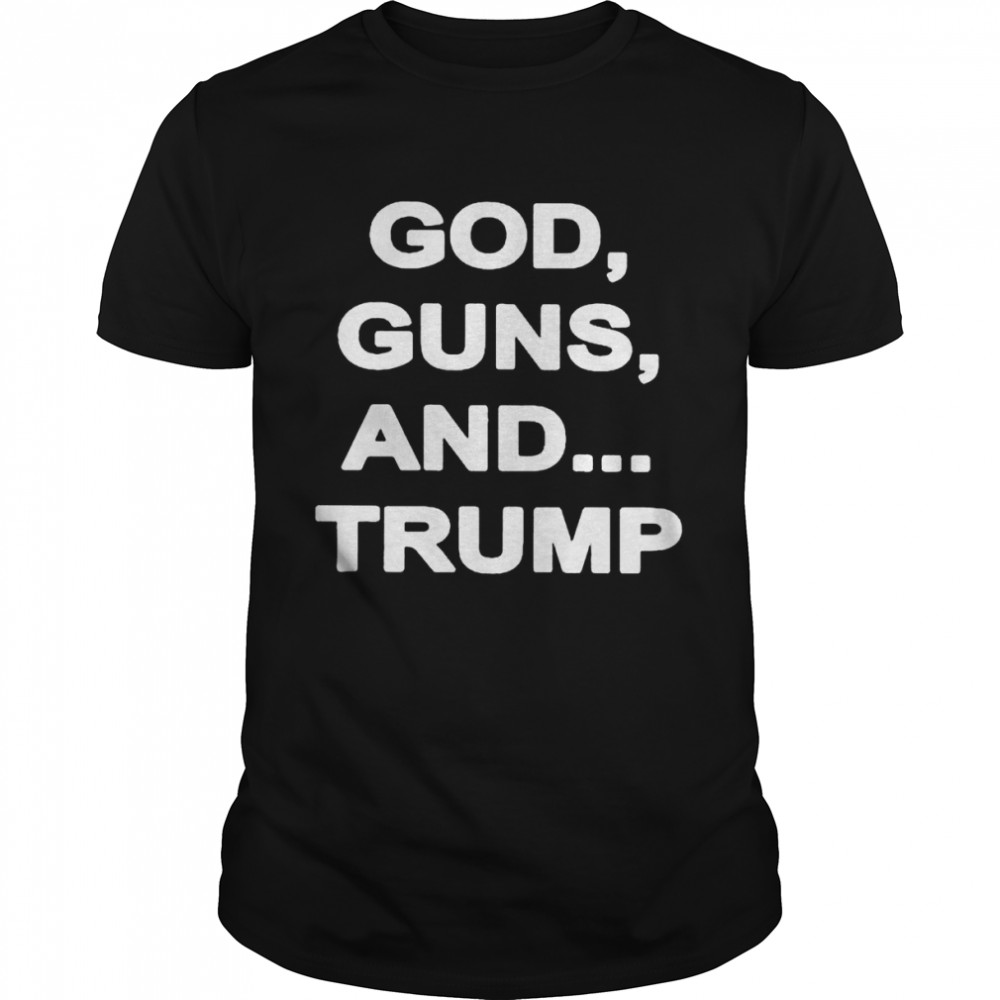 God gun sand Trump shirt